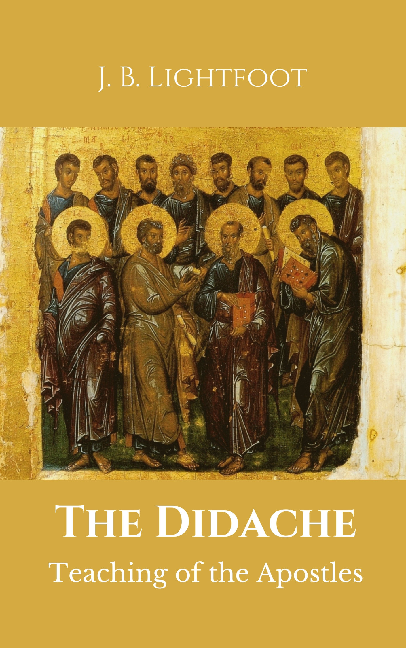 THE DIDACHE: Teaching of the Apostles