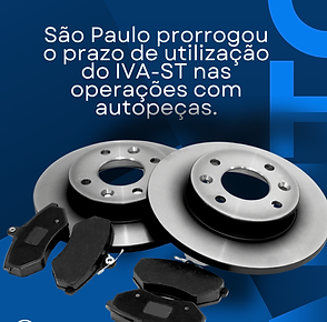 O Estado de São Paulo prorrogou o prazo de utilização do IVA-ST nas operações com autopeças.