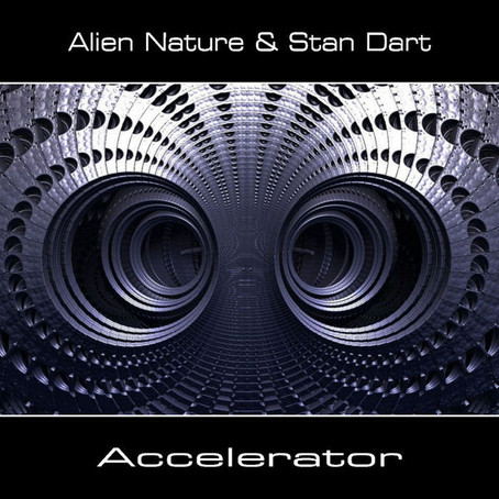 ALIEN NATURE & STAN DART: Accelerator (2015) (FR)