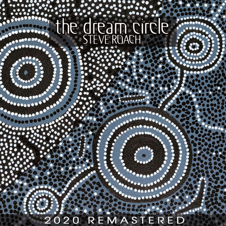 Steve Roach The Dream Circle (2020 Remastered Edition) (FR)