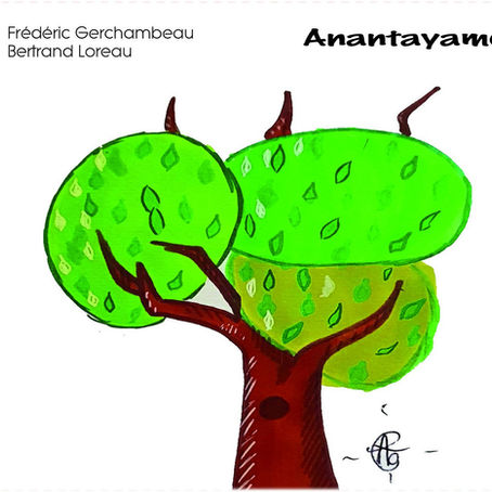 LOREAU & GERCHAMBEAU: Anantayamo (2020) (FR)