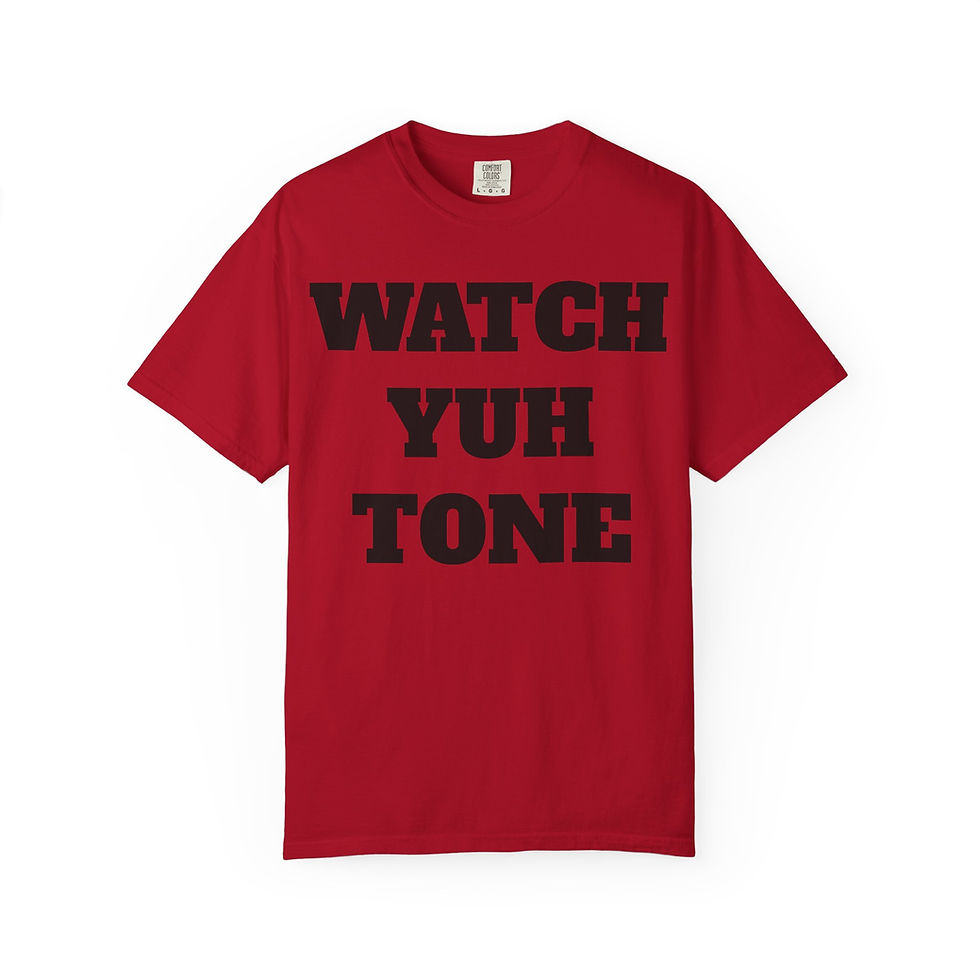 Thumbnail: "WATCH YUH TONE" T-Shirt 