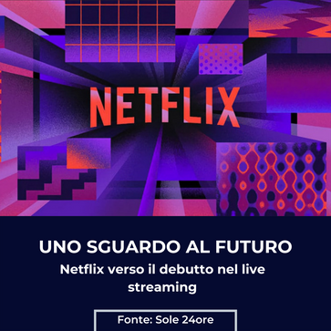 NETFLIX VERSO IL DEBUTTO NEL LIVE STREAMING