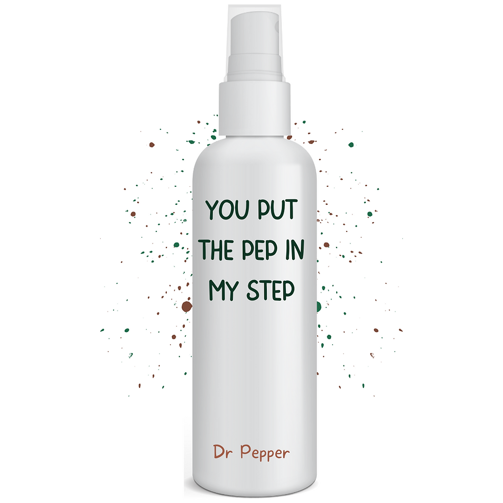 You Put the Pep in My Step (Dr Pepper) - Room and Linen Spray