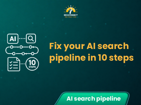 Fix Your AI Search Pipeline in 10 Steps 