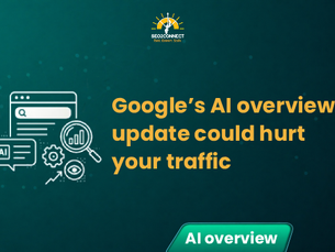 Google’s AI Overview Update Could Hurt Your Traffic