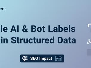 Google AI & Bot Labels in Structured Data: SEO Impact