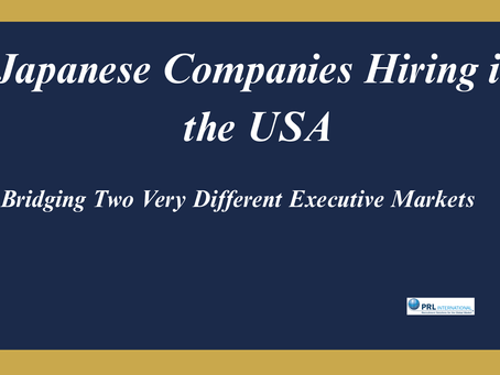 How Do You Hire Senior Leaders as a Japanese Company Expanding Into the United States?