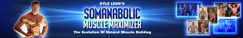 The Somanabolic Muscle Maximizer