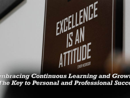 🌱 Embracing Continuous Learning and Growth: The Key to Personal and Professional Success