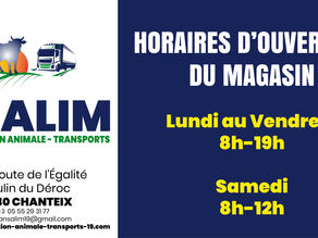 HORAIRES D'OUVERTURE DU MAGASIN
