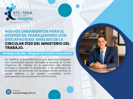 Nuevos lineamientos para el despido de trabajadores con discapacidad: Análisis de la Circular 0120 del Ministerio del Trabajo.