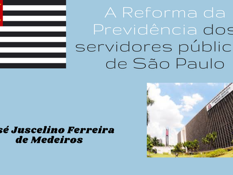 A REFORMA DA PREVIDÊNCIA DE SÃO PAULO AMPLIA A RETIRADA DE DIREITOS DOS SERVIDORES – II