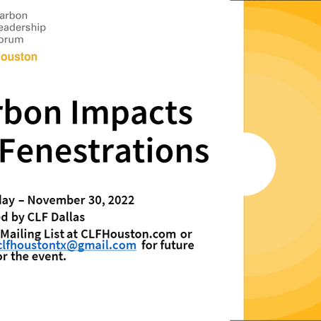 November 30, 2022 - Carbon Impacts on Fenestrations - Presented by CLF Dallas