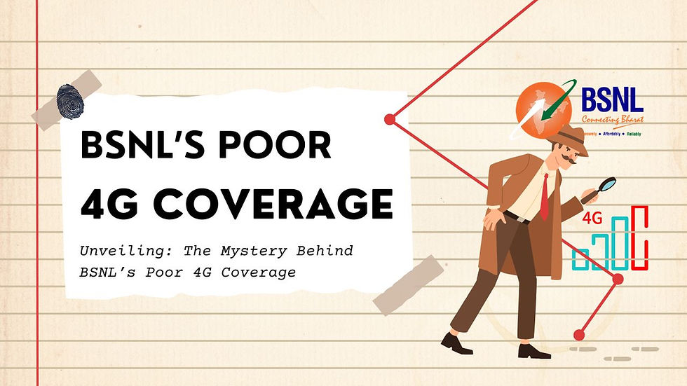 Unveiling the Mystery Behind BSNL’s Poor 4G Coverage