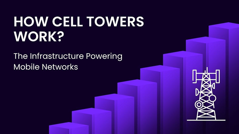 How Cell Towers Work? The Infrastructure Powering Mobile Networks