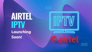 Airtel IPTV Launch