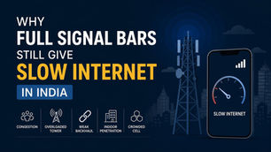 Why Full Signal Bars Still Give Slow Internet in India