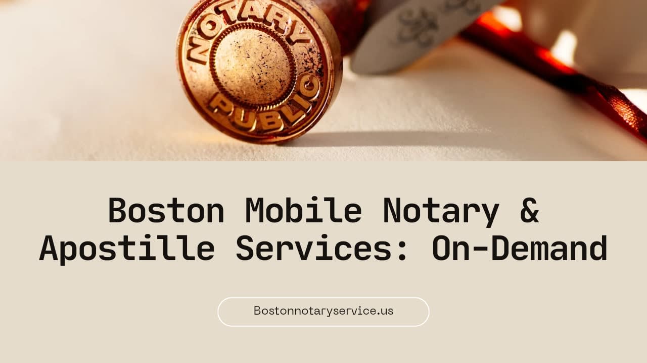 Top Boston Mobile Notary & Apostille Services for On-Demand Service in MA