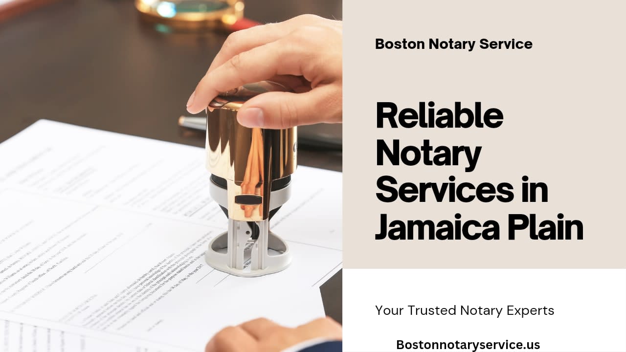 Boston Mobile Notary Services: Trusted Notary Public in Jamaica Plain