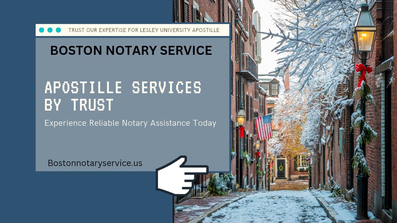 Lesley University Apostille Services: Trust Boston Notary Service for Experienced, Reliable Assistance