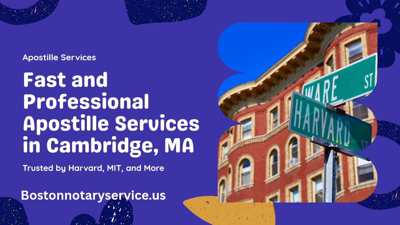 Fast, Professional Apostille Services in Cambridge, MA – Trusted by Harvard, MIT & More