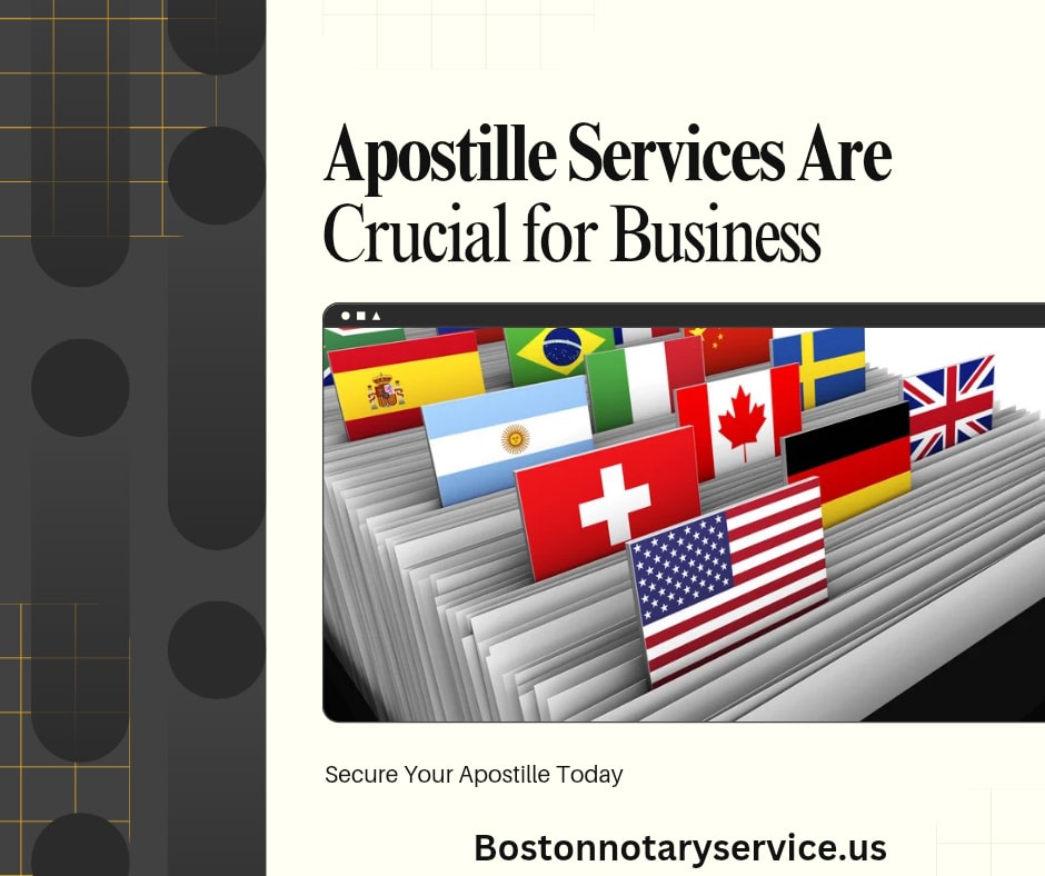 Why Apostille Services Are Essential for International Business Transactions in Boston