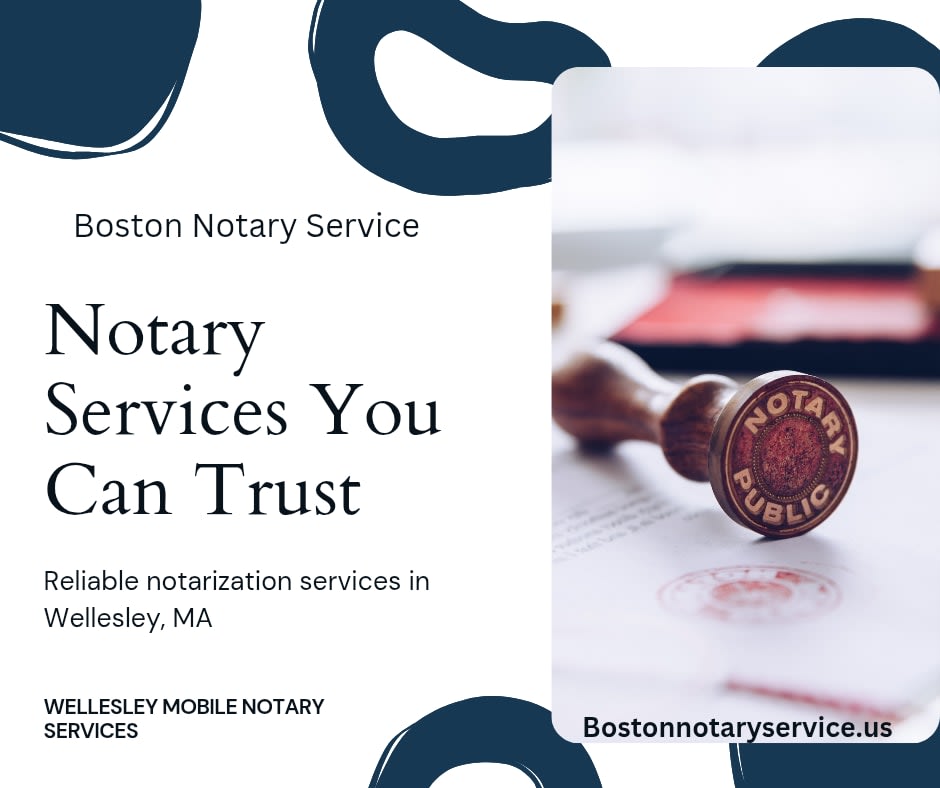 Mobile Notary Services in Wellesley, Massachusetts – Trusted & Efficient Notarization