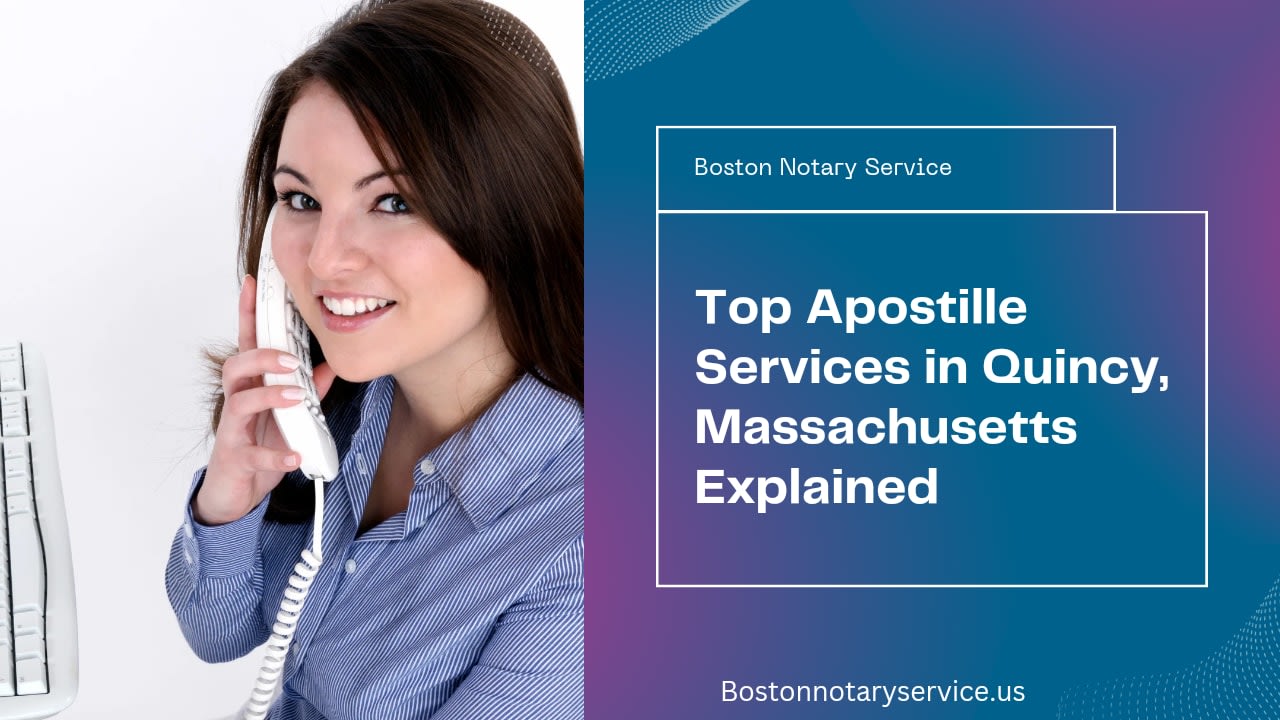 Top-Notch Apostille Services in Quincy, Massachusetts: Boston Notary Service