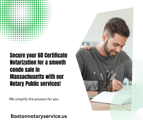 Notary Public for 6D Certificate on a Sale of a Condo in Massachusetts