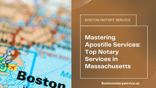 Boston Apostille Services: Top Notary for Massachusetts Apostilles