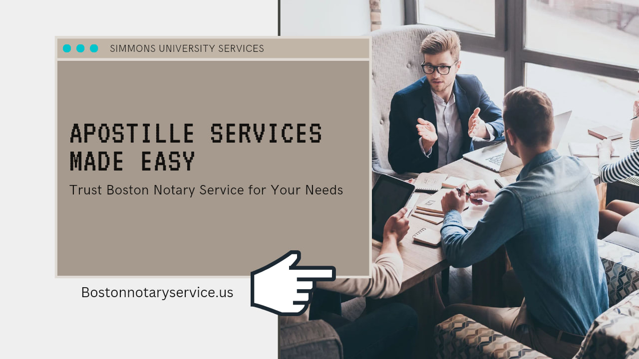Simmons University Apostille Services: Rely on Boston Notary Service’s Expertise and Experience