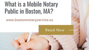 What is a Mobile Notary in Boston MA?