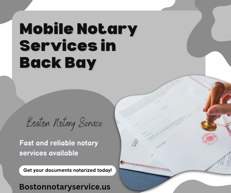 Mobile Notary Services in Back Bay Boston – On-Demand, Professional, Trusted