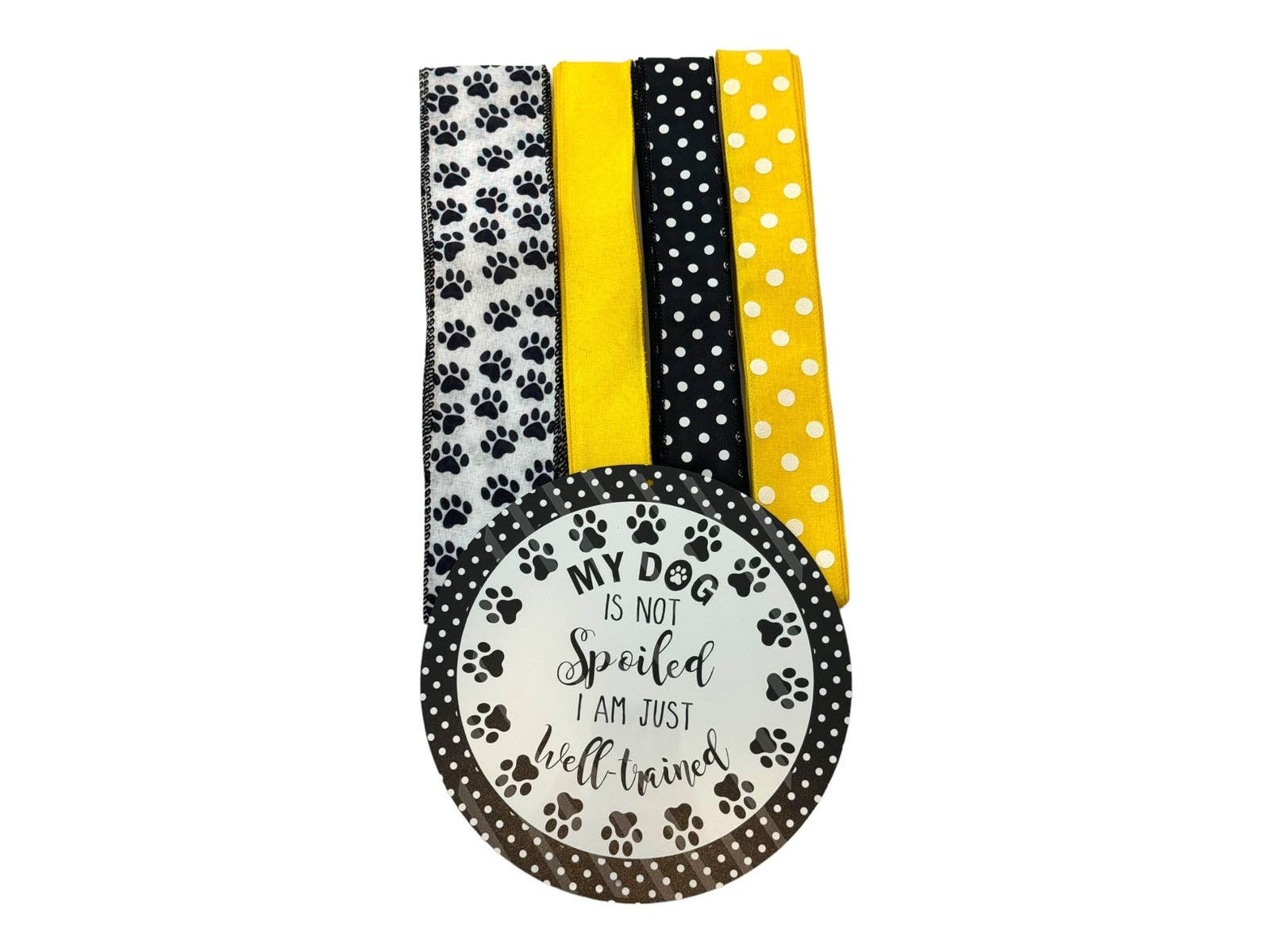 My Dog is Not Spoiled I am Just Well Trained Pet Wreath Sign & Ribbon Bundle,