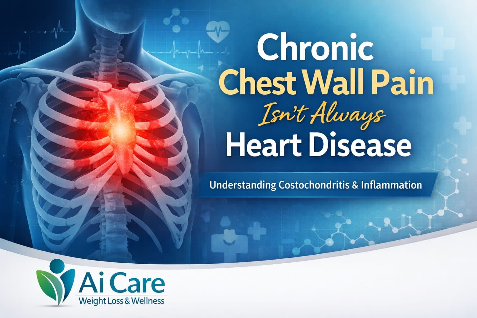 Chronic Chest Wall Pain Isn’t Always Heart Disease — Understanding Costochondritis and Inflammation