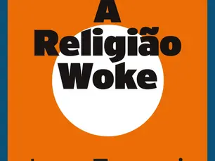 A Religião WOKE, de Jean François Braunstein: uma crença sem perdão