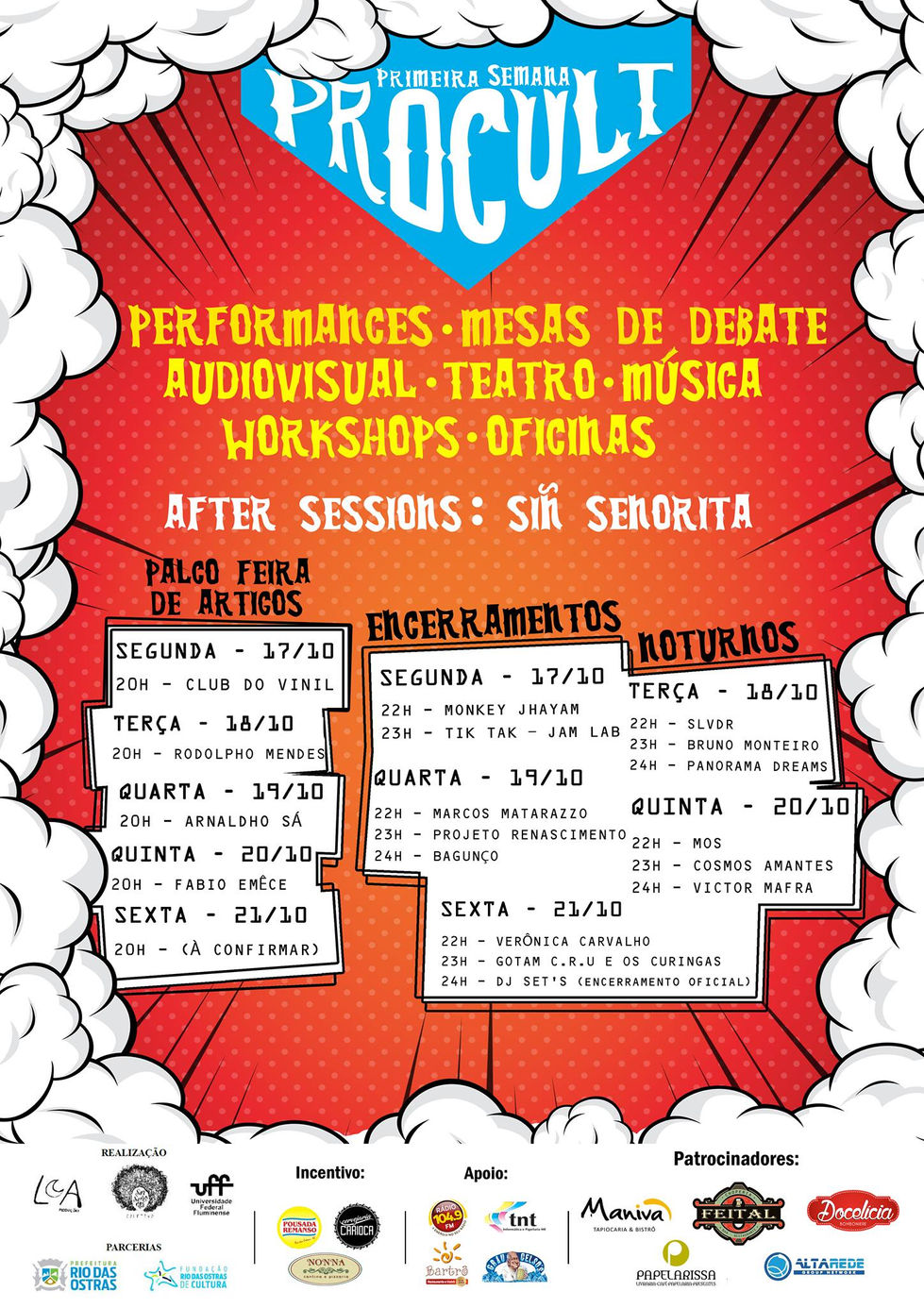 Cartaz de divulgação do programa e do line up da Semana de Produção Cultural.
O cartaz tem fundo vermelho, com letras amarelas, brancas, pretas e azuis.