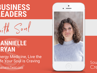 Podcast: Dannielle Bryan, Live the Life Your Soul is Craving