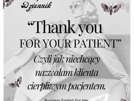 Thank you for your patient
