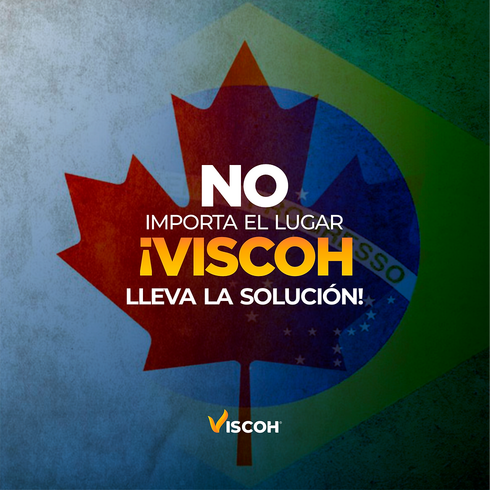 No importa el lugar, ¡Viscoh lleva la solución!