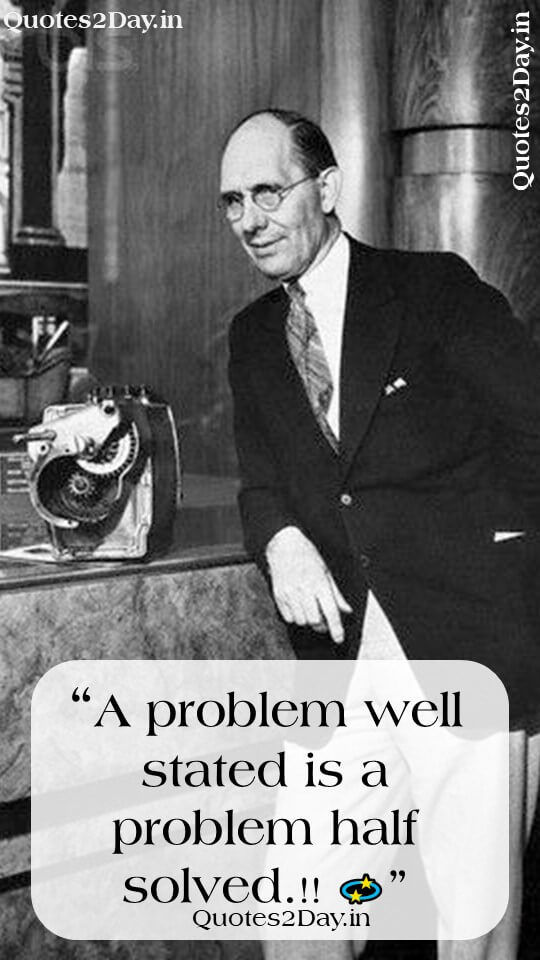 “A problem well stated is a problem half solved.!! 💫”