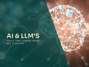 AI and LLMs. Tools that change speed, not strategy