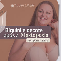 Biquíni e decote após a mastopexia: vou poder usar?