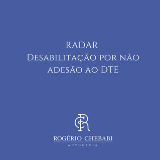 RADAR - Desabilitação por não adesão ao DTE