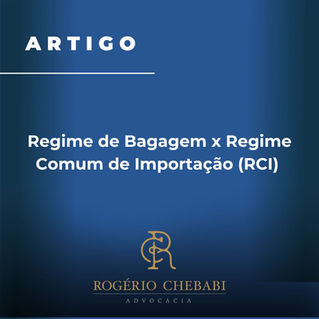 Regime de Bagagem x Regime Comum de Importação (RCI)