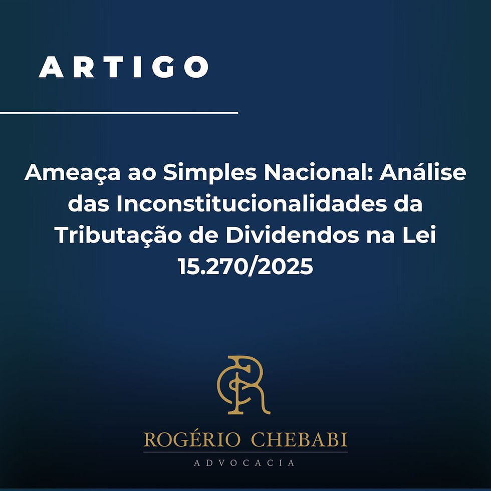 Ameaça ao Simples Nacional: Análise das Inconstitucionalidades da Tributação de Dividendos na Lei 15.270/2025