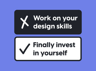 “I just need to get better at designing”