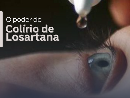 💧 Descubra o Poder do Colírio de Losartana!
