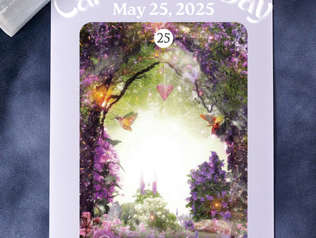 Card of the Day- May 25, 2025- Oracle Message